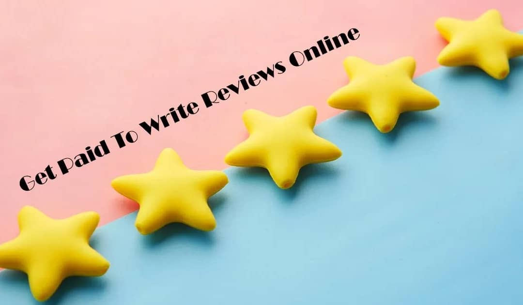 Get Paid To Write Reviews Online
