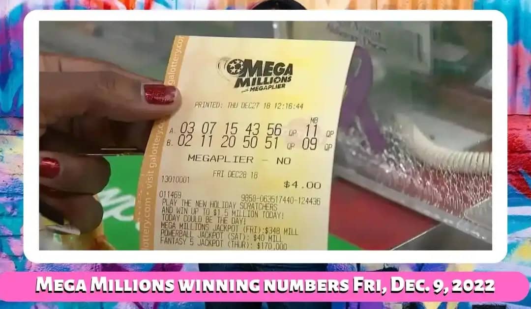 Mega Millions winning numbers for Friday, Dec. 9, 2022