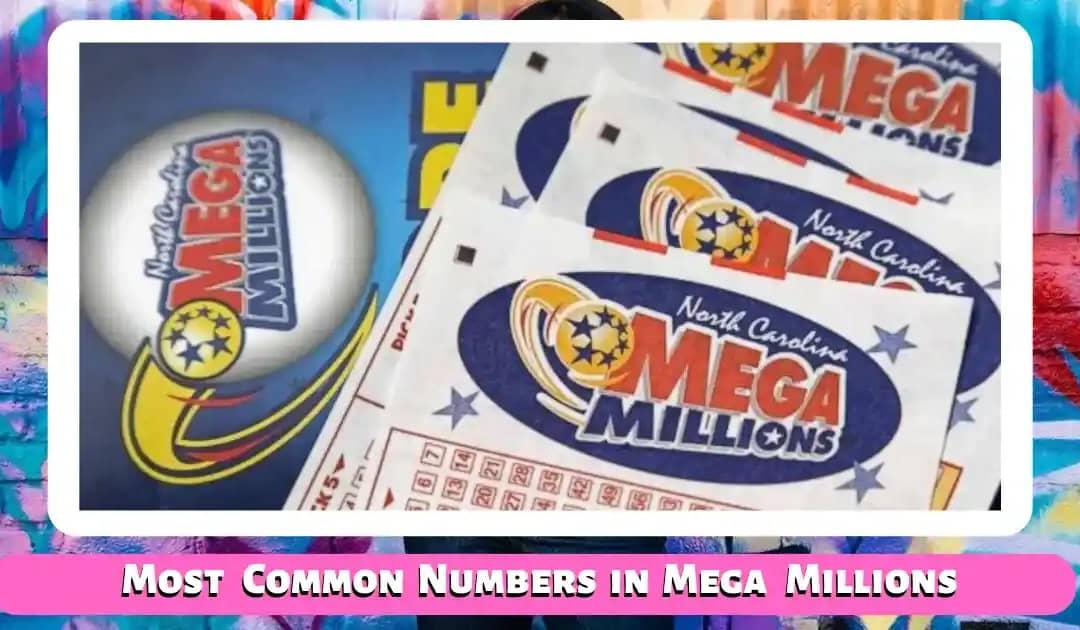 Most Common Numbers in Mega Millions Drawings