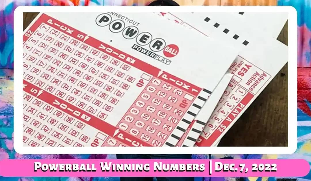 Powerball Winning Numbers for Wednesday, Dec. 7, 2022