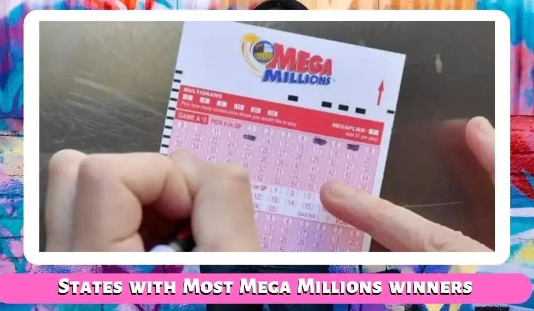 The states with the highest number of Mega Millions winners 