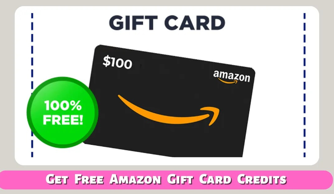 10 Ways To Get Free Amazon Gift Card Credits Online